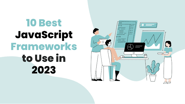 Top 10 JavaScript Frameworks to Learn in Depth